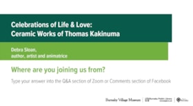 Celebrations of Life & Love: Ceramic Works of Thomas Kakinuma, 12 Oct. 2021 video thumbnail