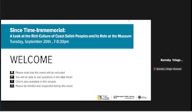 Since Time-Immemorial: A Look at the Rich Culture of Coast Salish Peoples and its Role at the Museum, 20 Sep. 2022 video thumbnail